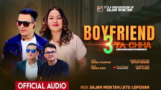 Boyfriend 3 Ta Chha - Sajan Moktan | Jitu Lopchan - Prayas Dong | Devraj Syangtan • New Tamang Selo