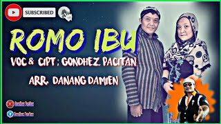 Romo Ibu Voc & Cipt : Gondhez Pacitan Arr. Danang Damien