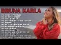 BRUNA KARLA - TOP 12 AS MELHORES (músicas mais tocadas)[ATUALIZADA] [NOVA LISTA]