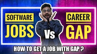 How to get Software Jobs with Career Gap or Non IT background