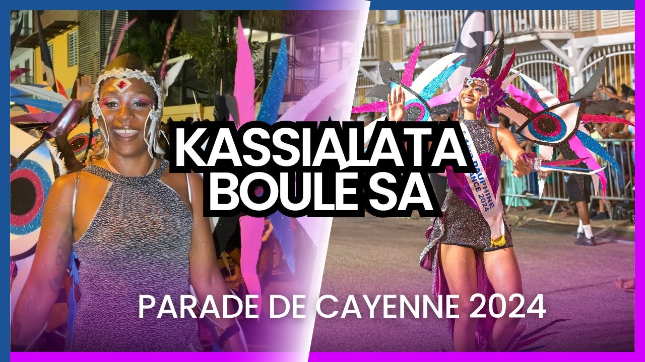 CARNAVAL DE GUYANE 2024 - KASSIALATA BOULÉ SA - PARADE DE CAYENNE 2024