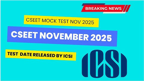 CSEET November 2025 Exam Mock test Date Released by ICSI