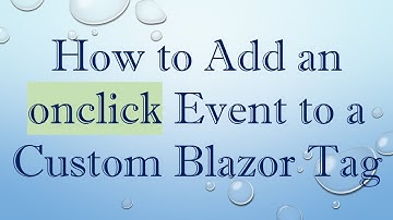 How to Add an onclick Event to a Custom Blazor Tag