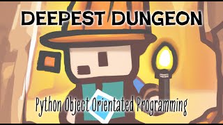 Deepest Dungeon - Python OOP Lesson 2