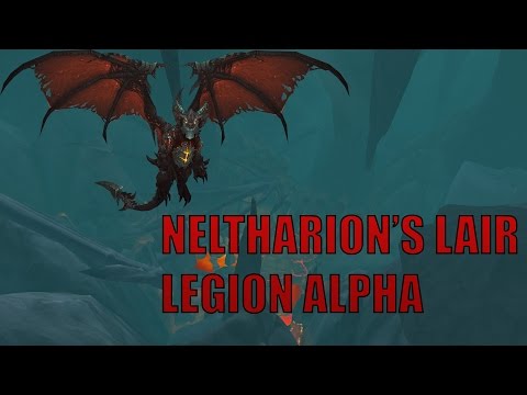 Neltharions Lair - Legion Alpha (NEW DUNGEON!) @Infebdo