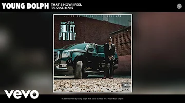 Young Dolph - That's How I Feel (Audio) ft. Gucci Mane