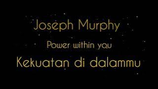 Joseph Murphy - Power within you - Kekuatan di dalammu #lawofassumption #lawofattraction