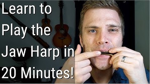 How To Play the Jaw Harp