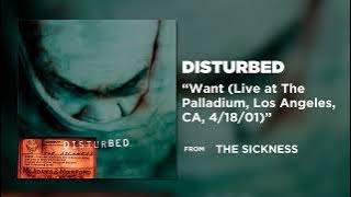 Disturbed - Want (Live at The Palladium, Los Angeles, CA, 4/18/01) [Official Audio]