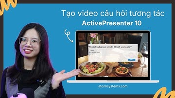 Biến Video Thường Thành Video eLearning Tương Tác Trong 5 Phút Với ActivePresenter 10