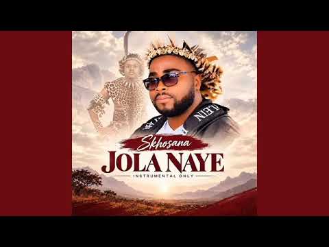 Jola Naye - Skhosana Feat. Khuzani 