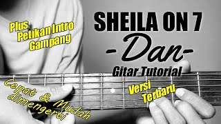 (Gitar Tutorial) SHEILA ON 7 - Dan (Versi Terbaru) |Mudah & Cepat dimengerti untuk pemula