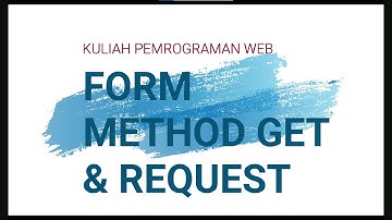 Kuliah Pemrograman Web - Form dengan Method GET, POST dan REQUEST pada PHP