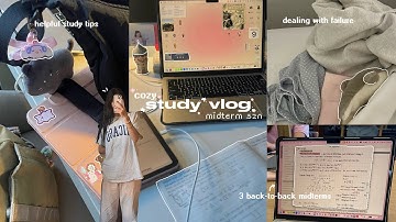 COZY STUDY VLOG 🧸🎧 midterm season studying, dealing with failure, study tips to ace exams