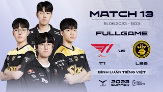 T1 vs LSB | Full Game 1, 2 | LCK Mùa Hè 2023 | T1 vs Liiv SANDBOX