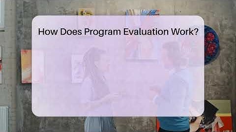 How Does Program Evaluation Work? - Inside Museum Walls