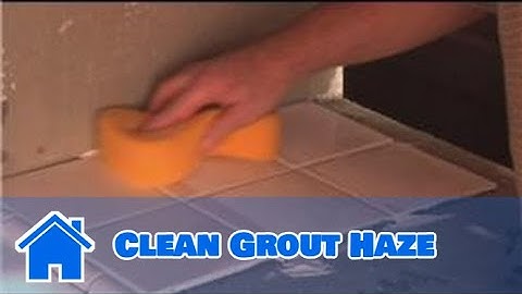 Grouting Help : How to Clean Grout Haze