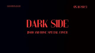 Video thumbnail of "BLACKPINK - JISOO AND ROSE DARK SIDE SPECIAL COVER -"