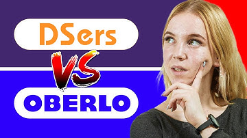 Dsers vs Oberlo for Dropshipping 2022 (Which is Better?)