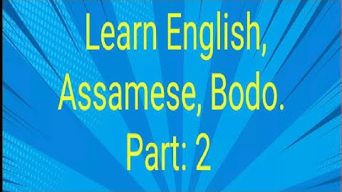 Learn English, Assamese Bodo part- 2.