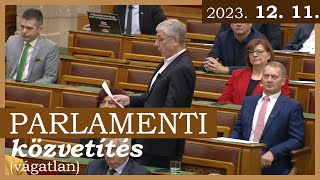 Parlamenti közvetítés 2023. 12. 11., hétfő (teljes) | Gyurcsány Ferenc részvételével