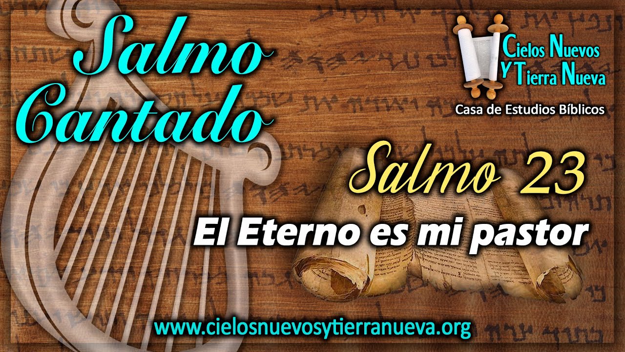 Salmo 23 cantado. El Eterno es mi pastor - YouTube
