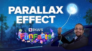 Why Does The Moon Seem To Follow Us? | Parallax | BYJU