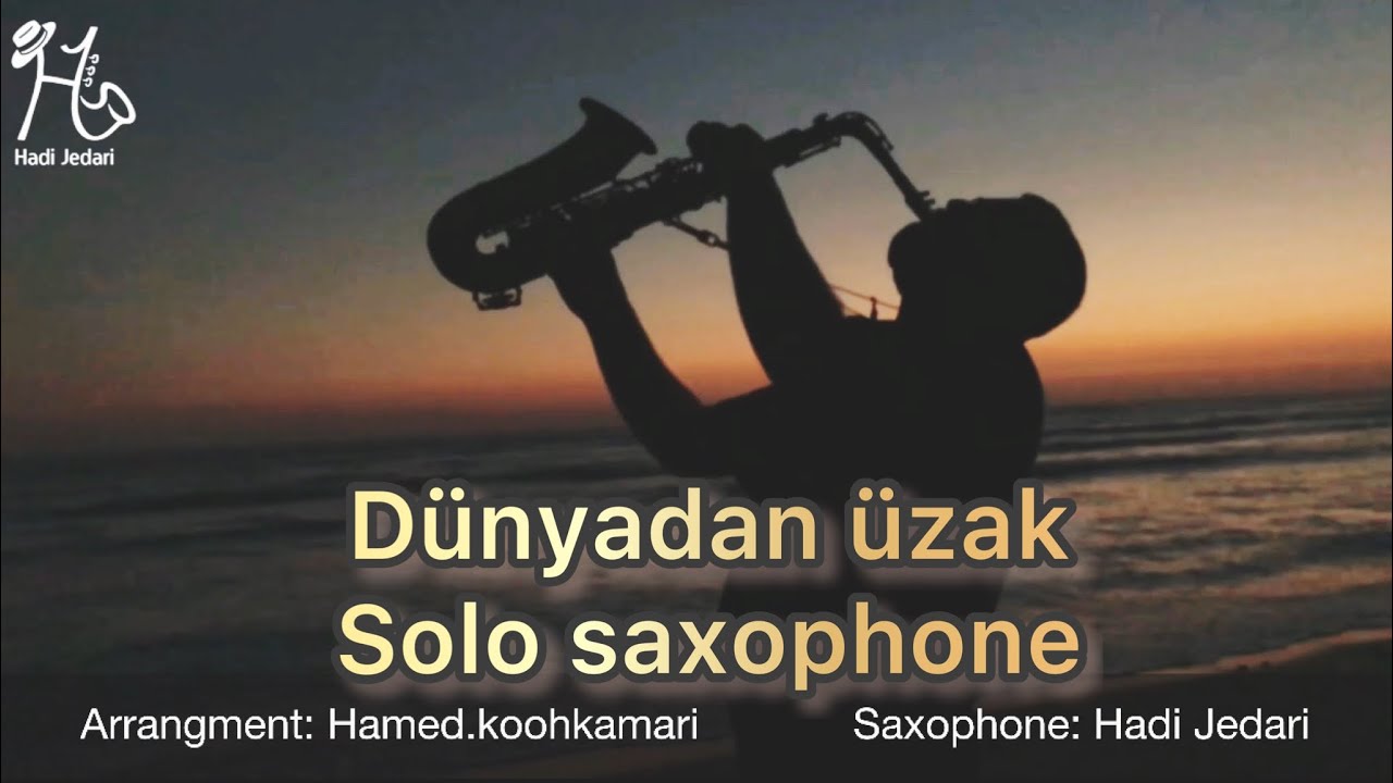 cover dünyadan uzak / turkish saxophone /sakiler / hadi jedari ساکسفون / ساکسیفون 