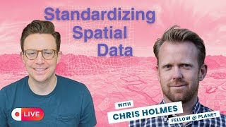 Modernizing spatial data standards for everyone with Chris Holmes