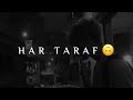 HAR TARAF TANHAI HAI | SAD | BROKEN | HEART |  LINES | SAD |  SHAYARI |  STATUS |