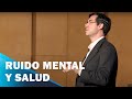 ¿Cómo afecta el ruido mental en la salud? Explicación y meditación | Mario Alonso Puig