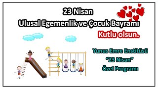 Yunus Emre Ensüsü - 23 Nisan Ulusal Egemenlik Ve Çocuk Bayramı Kutlaması