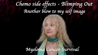 Chemo Side Effects – Blimping Out | Myeloma Cancer Survival