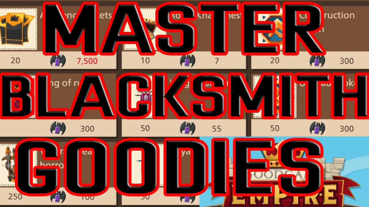 MASTER BLACKSMITH GOODIES GOODGAME EMPIRE YouTube