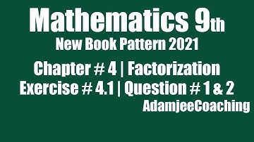 Mathematics 9th New Pattern 2021 | Chap # 4 | Factorization | Ex # 4.1 | Question 1 & 2