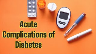 Acute Complications of Diabetes (updated 2023) - CRASH! Medical Review Series