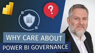 Power BI Governance (Why Should I Care) (with Ásgeir Gunnarsson)