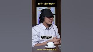 Podcast Daddy Corbuzier Atheis ||🧠 TEORI TIME TRAVEL #deddycorbuzier #sabrangcaknun #atheist