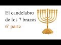 148 El candelabro de los 7 brazos, 6ª parte