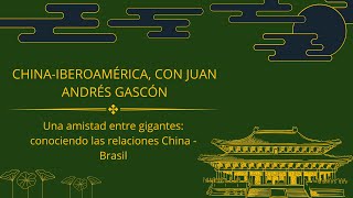 El blog de Juan Andrés Gascón: Una amistad entre gigantes: conociendo las relaciones China - Brasil