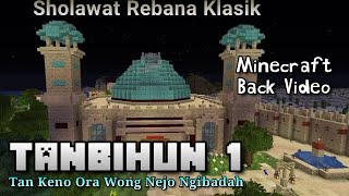 Tanbihun Tan Keno Ora - Tanbihun 1 - Badur Bopas - Back Video Minecraft