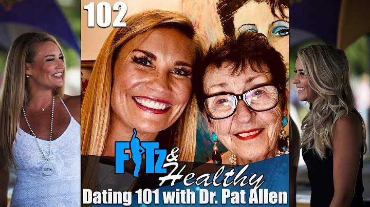 Dating 101 with Dr. Pat Allen - Podcast 102 of FIT...