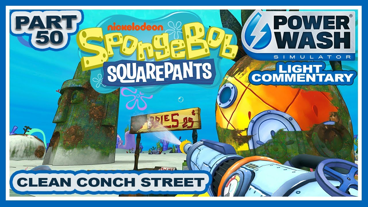 Powerwash Simulator - SpongeBob Squarepants DLC | Part 50 | Clean Conch ...