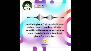 Cookie masterson wants Wwe to not exist for some reason