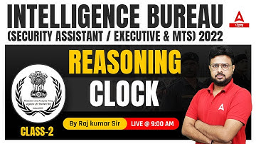 Clock #2 | Reasoning Class For IB Security Assistant, Executive & MTS 2022
