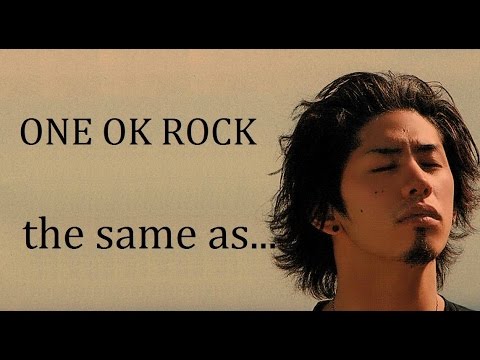 ONE OK ROCK (+) the same as...