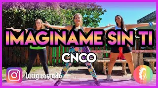 IMAGINAME SIN TI - CNCO - Lucía Guerra / ZUMBA / Coreografía
