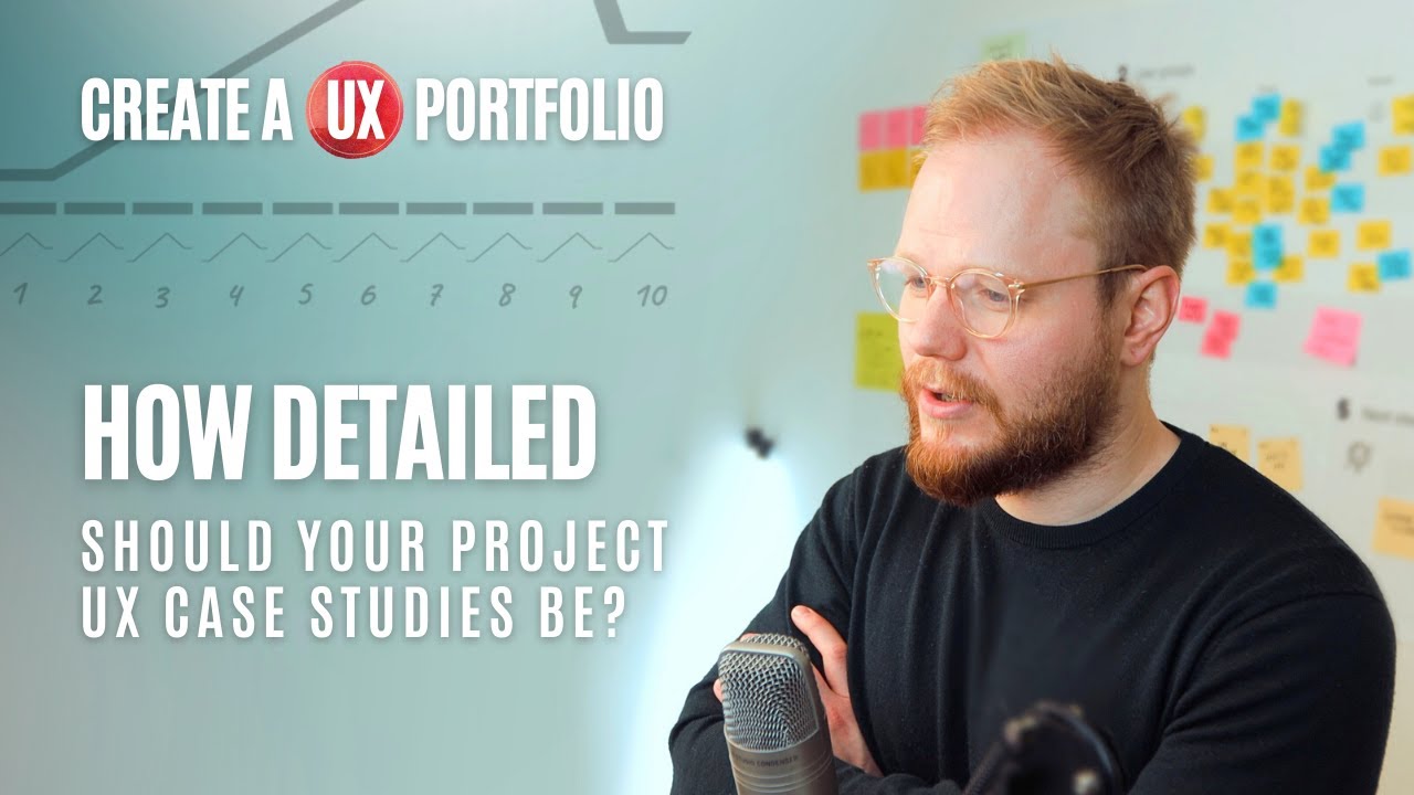 Create a UX Portfolio: How Detailed Should Your UX Case Study Be? - YouTube