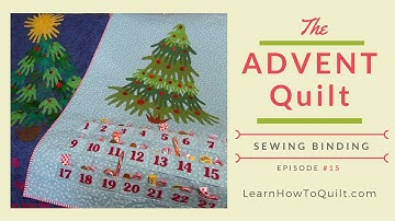 Advent Quilt Video #15 of 16 - SEWING the BINDING
