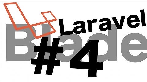 #4 Laravel BladeテンプレートとBoostrap